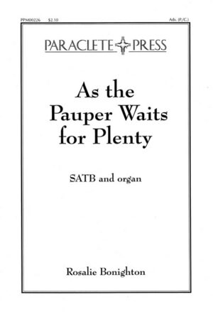 As the Pauper Waits for Plenty