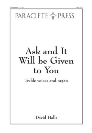 Ask and It Will be Given to You