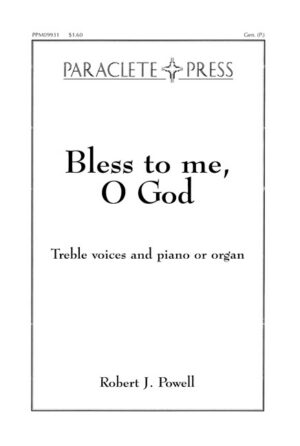 Bless to me, O God