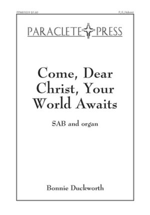 Come, Dear Christ, Your World Awaits