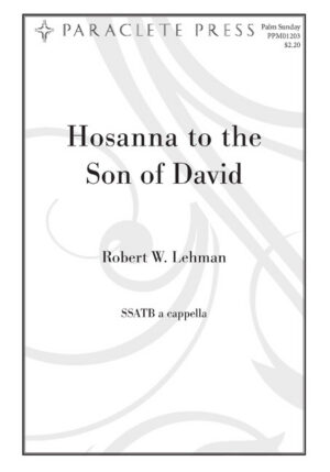 Hosanna To the Son of David Introit for Palm Sunday