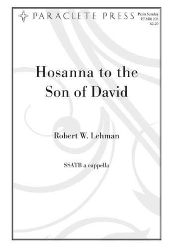 Hosanna To the Son of David Introit for Palm Sunday