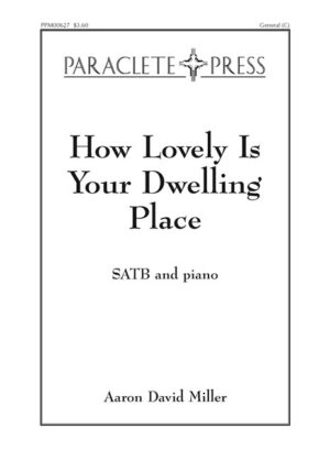 How Lovely Is Your Dwelling Place