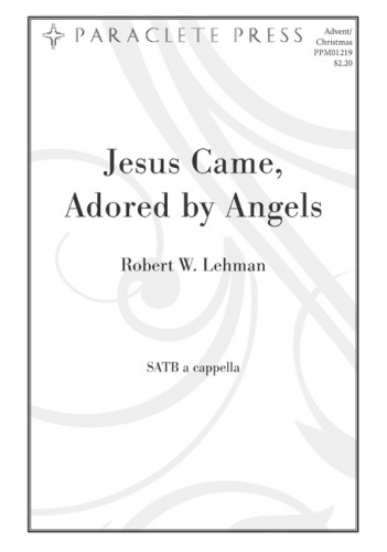 Jesus Came, Adored by Angels