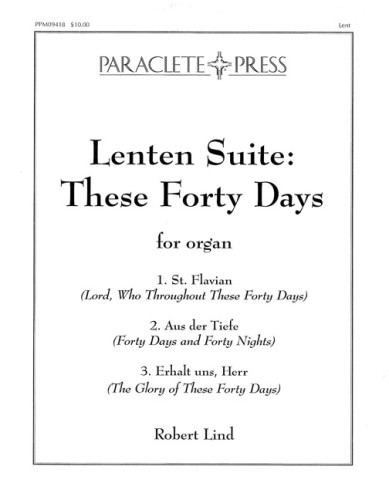 Lenten Suite: These Forty Days