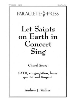 Let Saints on Earth in Concert Sing