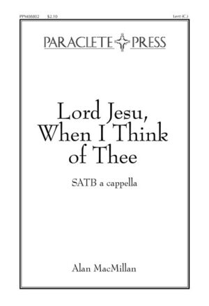 Lord Jesu When I Think of Thee