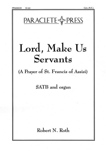 Lord Make Us Servants a Prayer of St Francis of Assisi