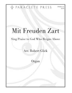 Mit Freuden Zart Sing Praise to God Who Reigns Above