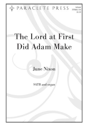 The Lord at First Did Adam Make