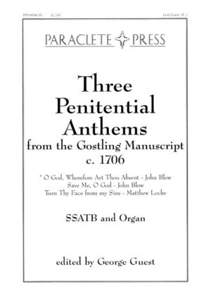 Three Penitential Anthems from the Gostling Manuscript - I.  O God Wherefore Art Thou