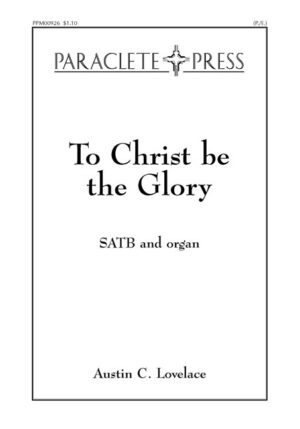 To Christ Be The Glory