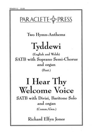 Two Hymn Anthems<br>I. I Hear Thy Welcome Voice<br>II. Tyddewi